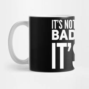 It's not bad joke it's dad joke Mug